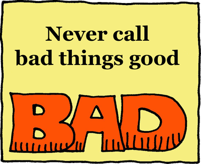 Never Call Bad Good
