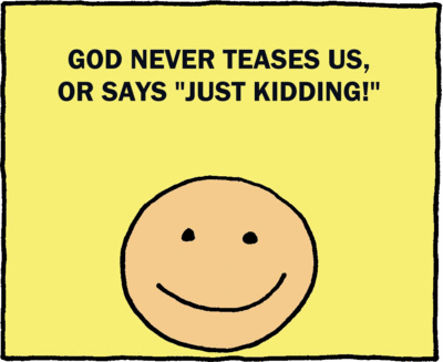 God Doesn't Tease