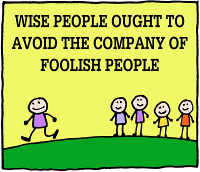 Wise Avoid Foolish