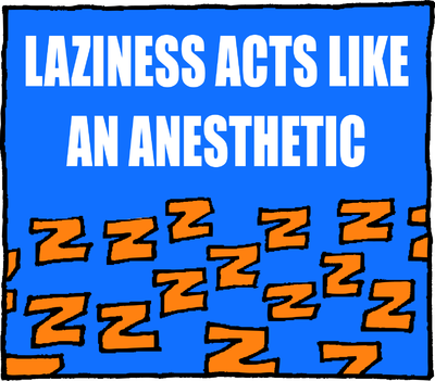 Lazy Anesthetic