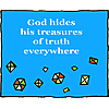 God hides His treasures of truth everywhere