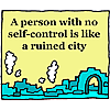 A person with no self-control is like a ruined city