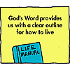 God's Word provides us with a clear outline for how to live