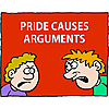 Pride causes arguments