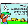 What wicked people offer to God really stinks