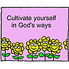 Cultivate yourself in God's ways
