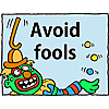 Avoid fools