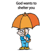 God wants to shelter you