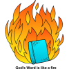 This is a drawing of fire with a bible in front of it. Below are the words, &quot;God's Word is like a fire.&quot; It illustrates how powerful the word of God is.