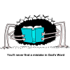 This is a very cute, comical image of a spider looking at the bible with five sets of eyes with the words below, &quot;You'll never find a mistake in God's Word!&quot; No matter how hard we look, we wil never find an error in the bible.