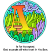 This is a decorated letter &quot;A&quot; meant for the bible alphabet. Below it are the words, &quot;A is for Accepted. What a beautiful thing to be accepted by God through His Son Jesus.&quot;