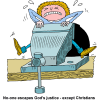 This is a comical drawing of a mans tuck in a vice grip, trying to get out, but to no avail! Below are the words! &quot;No one escapes God's justice - except Christians.&quot;