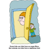 This is a comic style drawing of an angry adult looking for a kid who is hiding behind a door. Below are the words,&quot;Some kids can hide from an angry Mum, but nobody can hide from a righteous God.&quot;