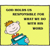 God holds us responsible for what we do with His Word
