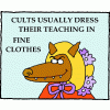 Cults usually dress their teaching in fine clothes