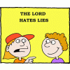 The Lord hates lies.