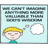 We can't imagine anything more valuable than God's Wisdom