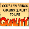 God's law brings amazing quality to life