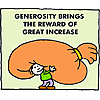 Generosity brings the reward of great increase.