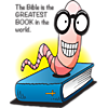 This is a comical image of a happy, smiling worm wearing glasses on Bible. Below are the words, &quot;The Bible is the greatest book in the world.&quot;