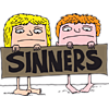 Man and woman holding up sign that reads sinner