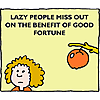 Lazy people miss out on the benefit of good fortune