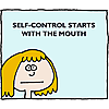 Self-control starts with the mouth