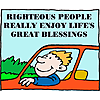Righteous people really enjoy life's great blessing