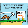 Wise people heed fair warnings.
