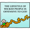 The lifestyle of wicked people is offensive to God