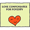 Love compensates for poverty