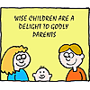 Wise children are a delight to godly parents
