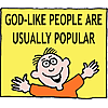 God-like people are usually popular