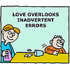 Love overlooks inadvertent errors