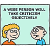 A wise person will take criticism objectively