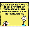 Most people have a high opinion of themselves, but humble people are more realistic