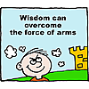 Wisdom can overcome the force of arms
